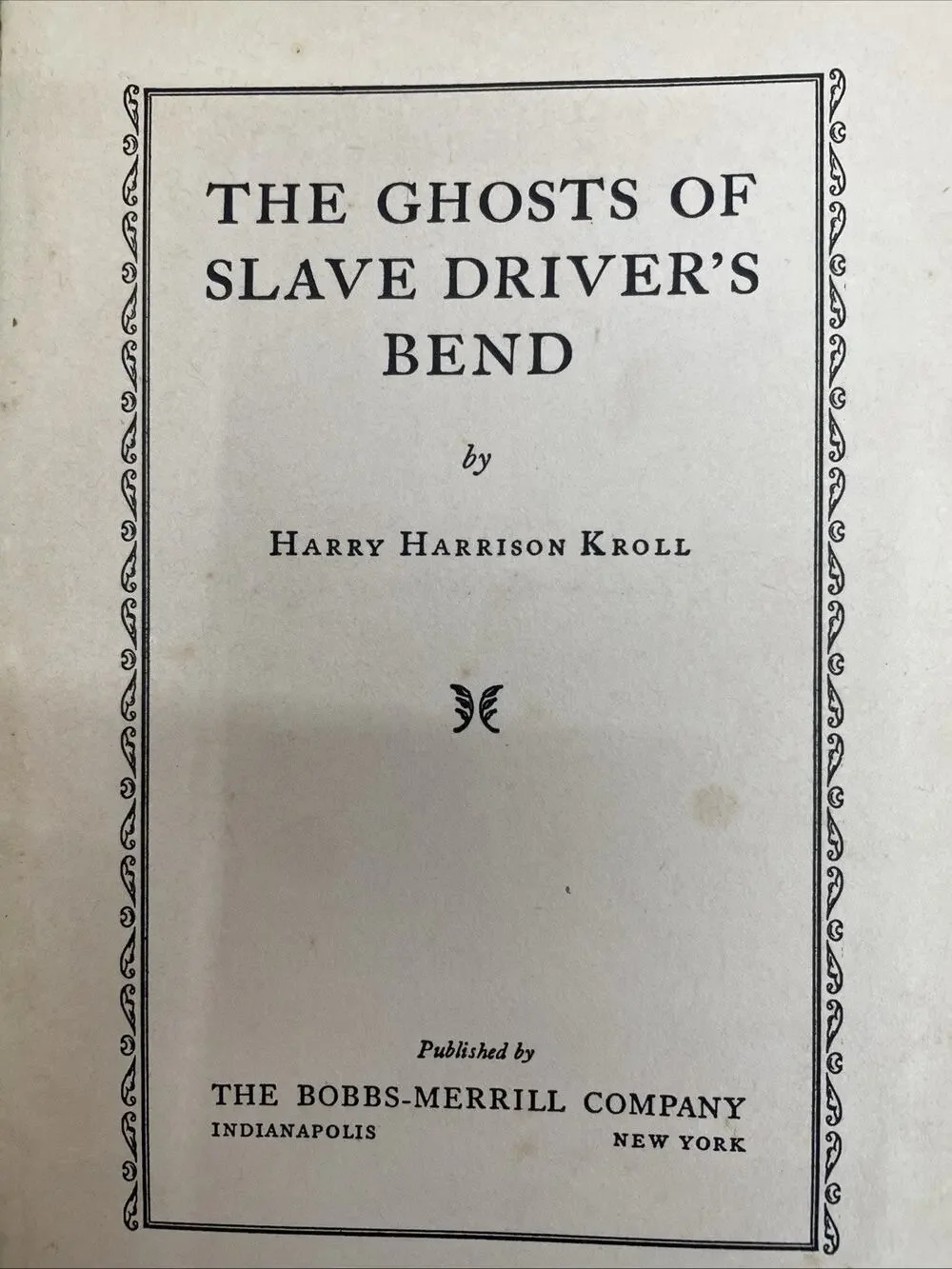 The Ghosts of Slave Driver’s Bend by Harry Harrison Kroll 1937 HC 1st Edition